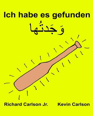 Książka Ich habe es gefunden: Ein Bilderbuch für Kinder Deutsch-Levantiner Arabisch (Zweisprachige Ausgabe) (www.rich.center) Richard Carlson Jr