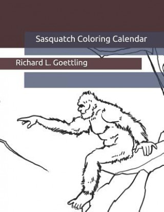 Βιβλίο Sasquatch Coloring Calendar Richard L Goettling