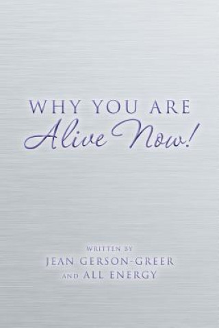 Książka Why You Are Alive Now! Jean Gerson-Greer