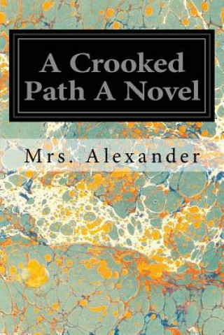 Libro A Crooked Path A Novel Mrs Alexander