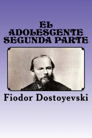 Livre El Adolescente: Segunda Parte Fiodor Dostoyevski