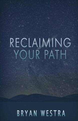 Kniha Reclaiming Your Path Bryan Westra