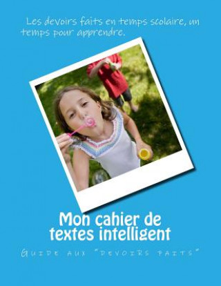 Kniha Mon cahier de textes intelligent: Guide aux devoirs Vanessa Nicol