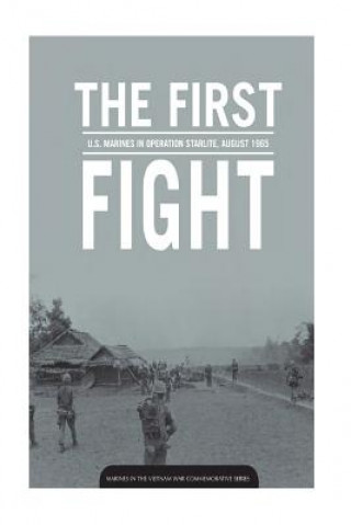 Book THE FIRST FIGHT U.S. MARINES in OPERATION STARLITE AUGUST 1965 Col Rod Andrew Jr