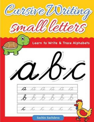 Könyv Cursive Writing Small Letters: Learn to Write & Trace Alphabets Sachin Sachdeva