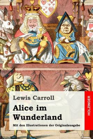 Книга Alice im Wunderland: Mit den Illustrationen der Originalausgabe Lewis Carroll