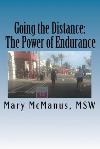 Kniha Going the Distance: The Power of Endurance Mary McManus