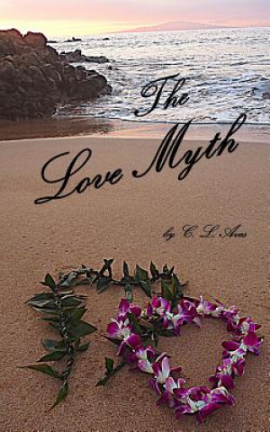 Libro The Love Myth C L Aves