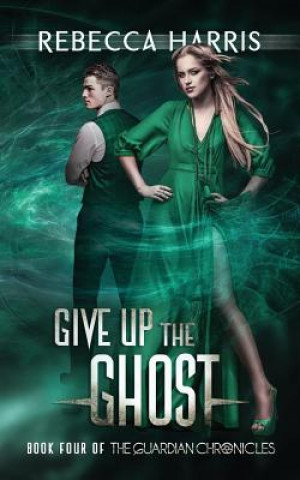 Kniha Give Up The Ghost Rebecca Harris