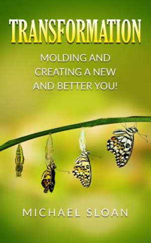 Książka Transformation: Molding And Creating A New And Better You! Michael Sloan