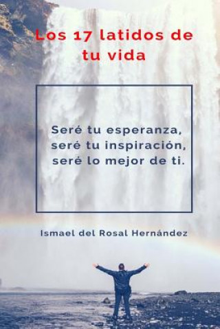 Книга Los 17 latidos de tu vida Ismael Del Rosal Hernandez