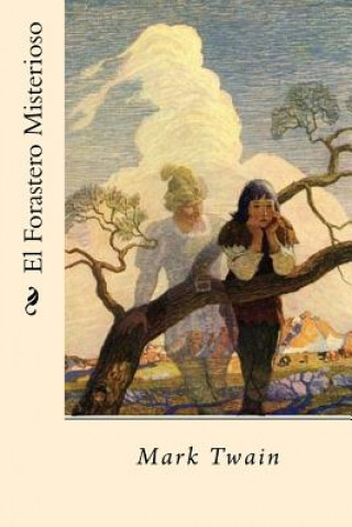 Knjiga El Forastero Misterioso (Spanish Edition) Mark Twain