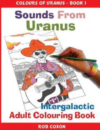 Книга Sounds from Uranus: Adult Colouring Book MR Rob Coxon