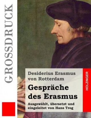 Kniha Gespräche des Erasmus (Großdruck) Desiderius Erasmus Von Rotterdam