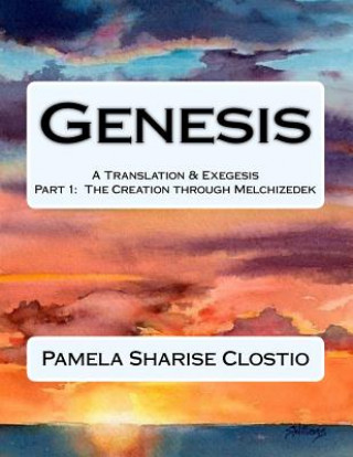 Książka Genesis: A Hebrew Translation and Exegesis Pamela Sharise Clostio