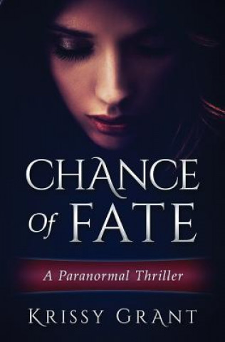 Knjiga Chance Of Fate Krissy Grant