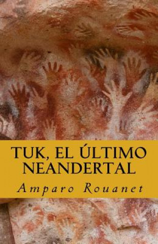 Carte Tuk, el último neandertal Amparo Rouanet