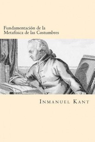 Kniha Fundamentacion de la Metafisica de las Costumbres (Spanish Edition) Inmanuel Kant