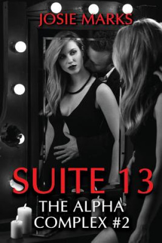 Knjiga Suite 13 (The Alpha Complex #2) Miss Josie Marks