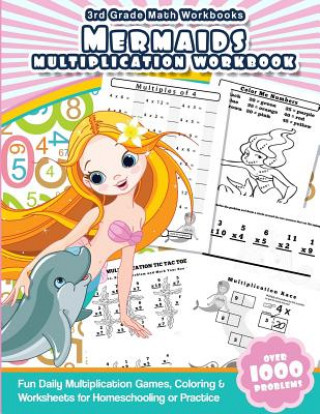 Könyv 3rd Grade Math Workbooks Mermaids Multiplication Workbook: Fun Daily Multiplication Games, Coloring & Worksheets for Homeschooling or Practice Math Workbooks