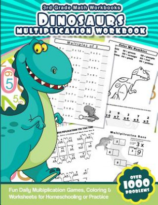 Carte 3rd Grade Math Workbooks Dinosaurs Multiplication Workbook: Fun Daily Multiplication Games, Coloring & Worksheets for Homeschooling or Practice Math Workbooks