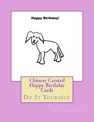 Libro Chinese Crested Happy Birthday Cards: Do It Yourself Gail Forsyth