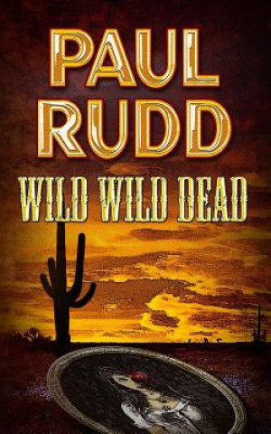 Könyv Wild Wild Dead Paul Rudd