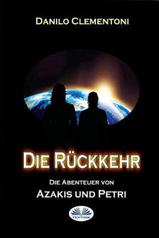 Kniha Die Rückkehr: Die Abenteuer von Azakis und Petri Danilo Clementoni