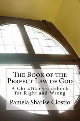 Kniha The Book of the Perfect Law of God Pamela Sharise Clostio