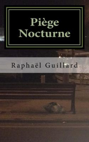 Libro Piege Nocturne Raphael Guillard