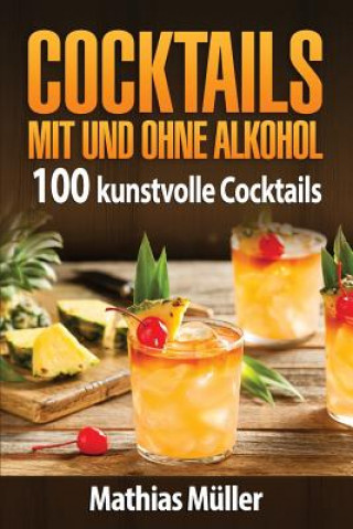 Книга Cocktails mit und ohne Alkohol: 100 kunstvolle Cocktails aus dem Thermomix Mathias Muller