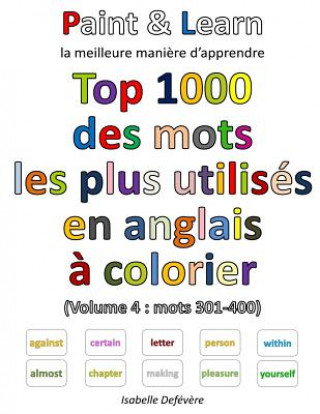 Книга Top 1000 des mots les plus utilisés en anglais (Volume 4: mots 301-400) Isabelle Defevere