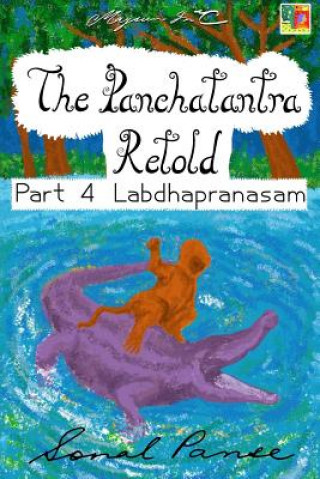 Kniha The Panchatantra Retold Part 4 Labdhapranasam Sonal Panse