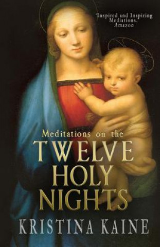 Kniha Meditations on the Twelve Holy Nights Kristina Kaine