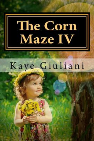 Buch The Corn Maze IV Kaye M Giuliani