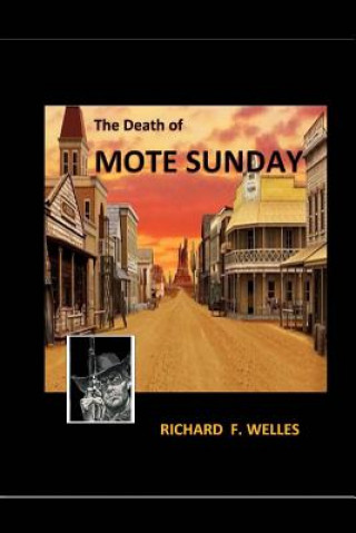 Книга The Death Of Mote Sunday Richard F Welles