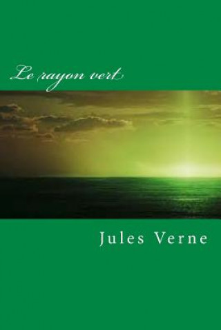 Könyv Le rayon vert MR Jules Verne