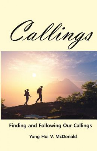 Kniha Callings: Finding and Following Our Callings Yong Hui V McDonald