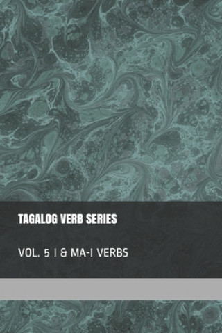 Knjiga Tagalog Verb Series - Vol. 5 I & MA-I Verbs Shubana Baarsch