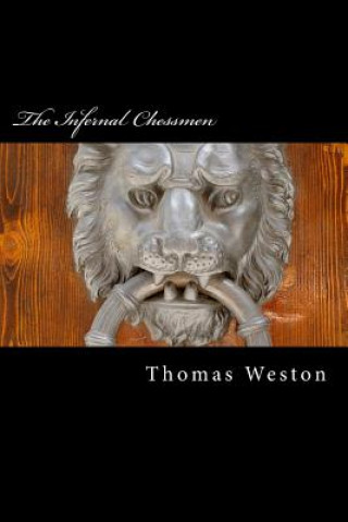 Knjiga The Infernal Chessmen Thomas Weston