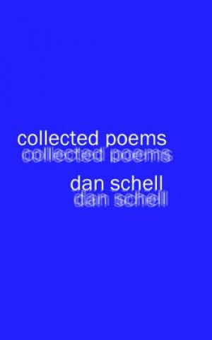 Knjiga Collected Poems Dan Schell