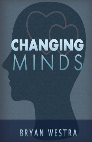 Knjiga Changing Minds Bryan Westra