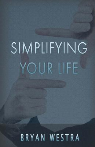 Knjiga Simplifying Your Life Bryan Westra