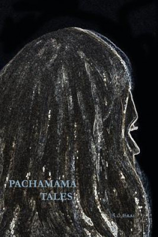 Könyv Pachamama Tales Stephanie C Haas