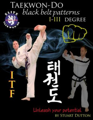 Kniha Taekwon Do ITF Black Belt Patterns MR Stuart Dutton