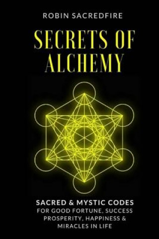 Knjiga Secrets of Alchemy Robin Sacredfire