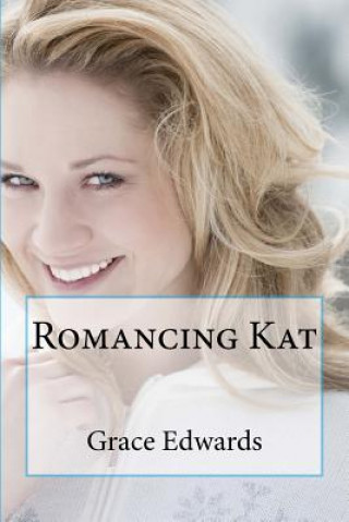 Knjiga Romancing Kat Grace Edwards
