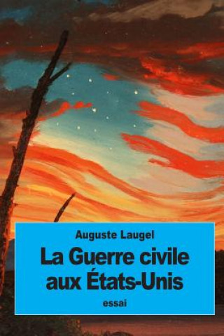 Libro La Guerre civile aux États-Unis Auguste Laugel