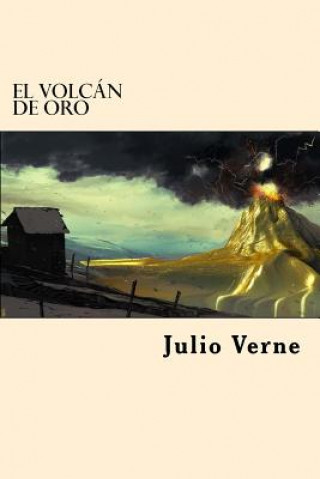 Könyv El Volcan de Oro (Spanish Edition) Julio Verne