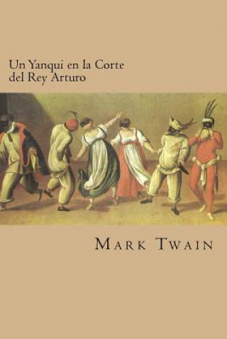 Könyv Un Yanqui en la Corte del Rey Arturo (Spanish Edition) Mark Twain